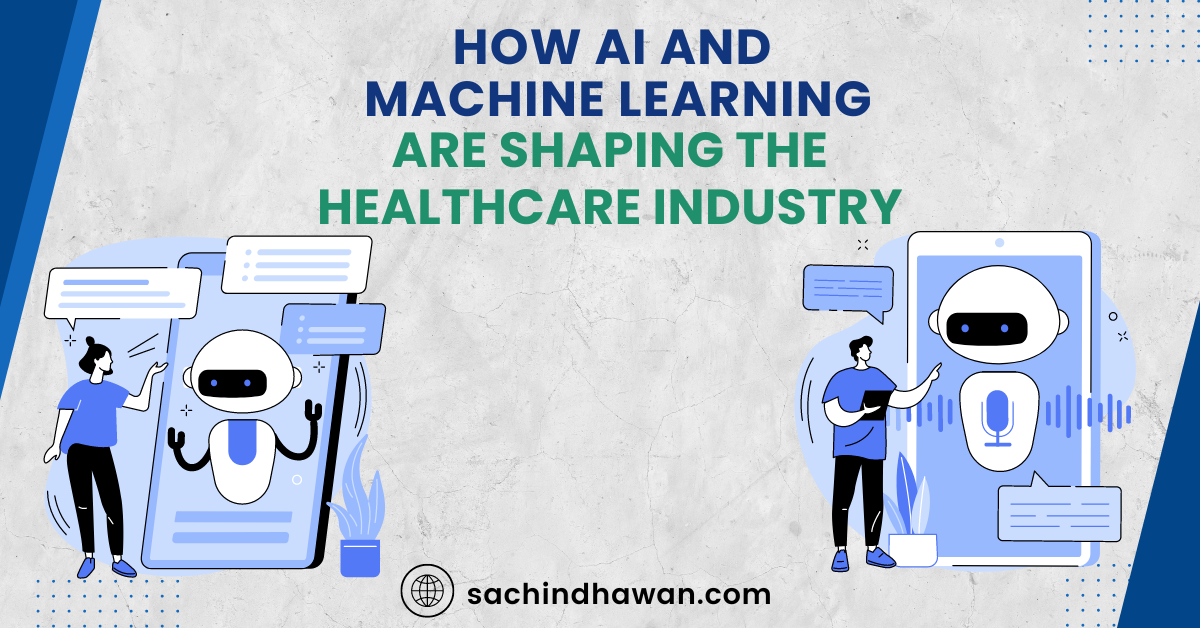 how-ai-and-machine-learning-are-shaping-the-healthcare-industry